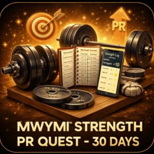 MWYMI™ STRENGTH PR QUEST CHALLENGE (30 DAYS)